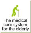 The medical care system for the elderly