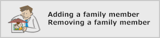 Adding a family member Removing a family member